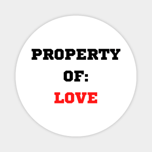 Property Of Love Magnet